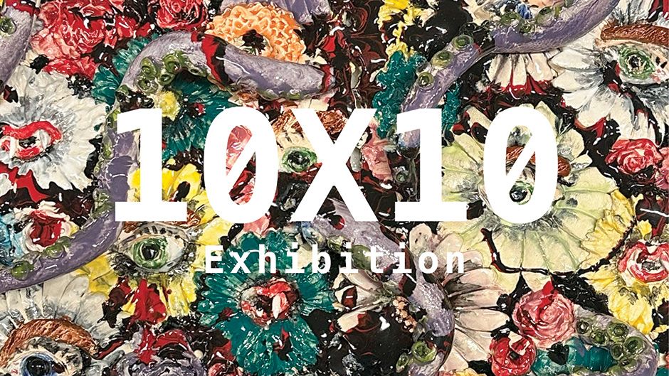 10X10 Exhibition