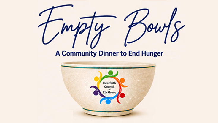 Empty Bowls - A Community Event to End Hunger - Interfaith Council of Elk Grove