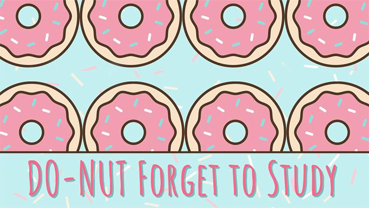 A pink and mint green graphic of donuts with the words Do-nut Forget to Study
