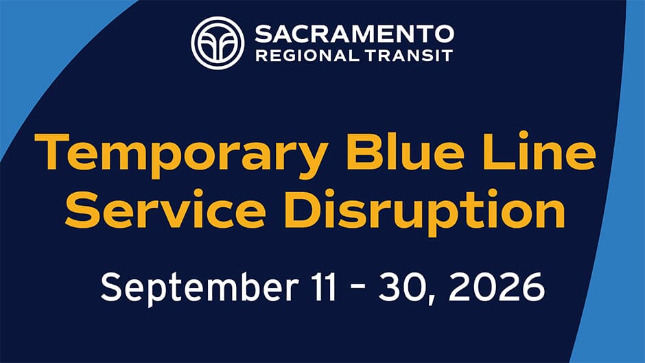 Sacramento Regional Transit; Temporary Blue Line Service Disruption; September 11 to 30, 2026