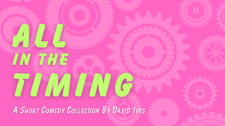 All In the Timing, A Short Comedy Selection by David Ives