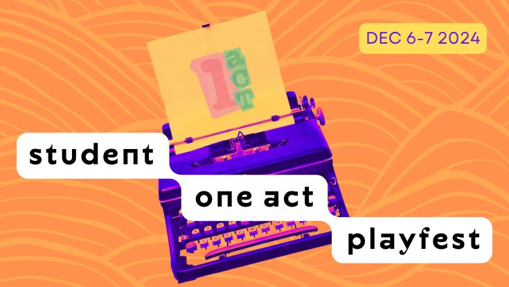 A colorful orange background with a typewriter and the words Student One Act Playfest, December 6 to 7, 2024