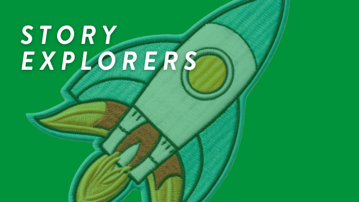 A spaceship patch and the words Story Explorers